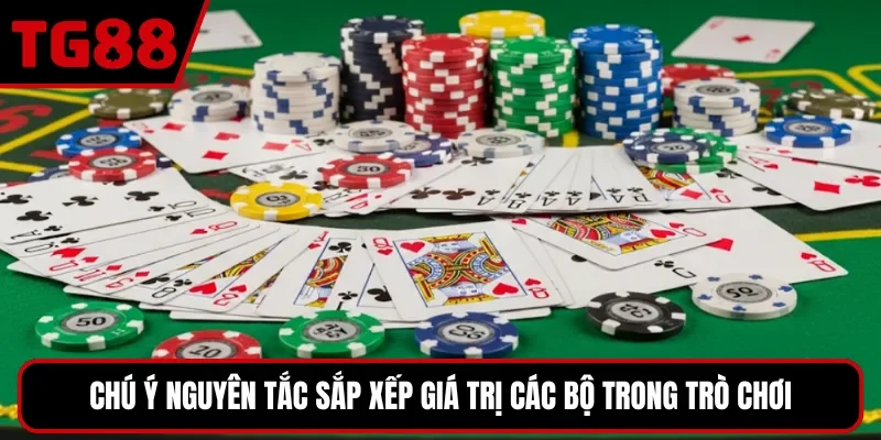 Chú ý nguyên tắc sắp xếp giá trị các bộ trong trò chơi