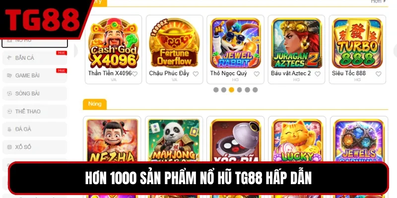 Hơn 1000 sản phẩm nổ hũ TG88 hấp dẫn