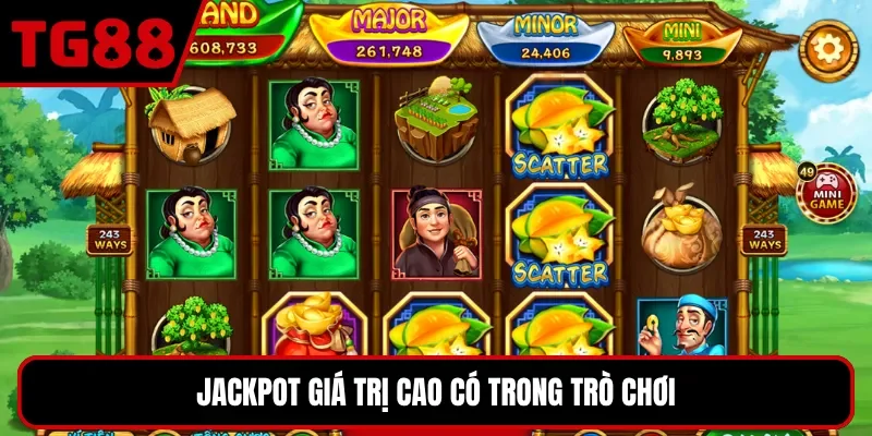 Jackpot giá trị cao có trong trò chơi