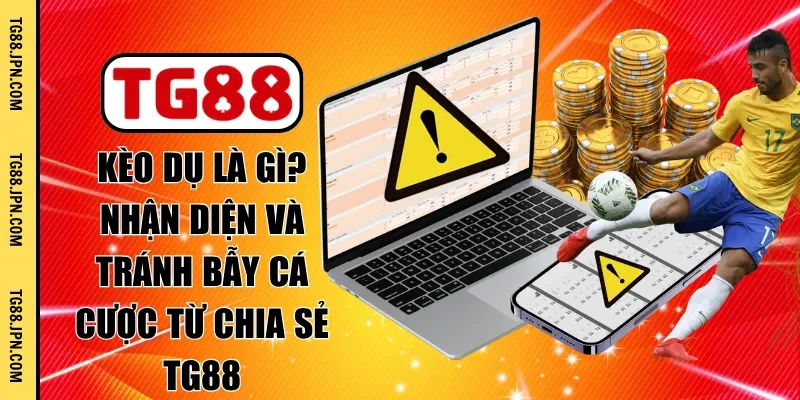kèo dụ là gì