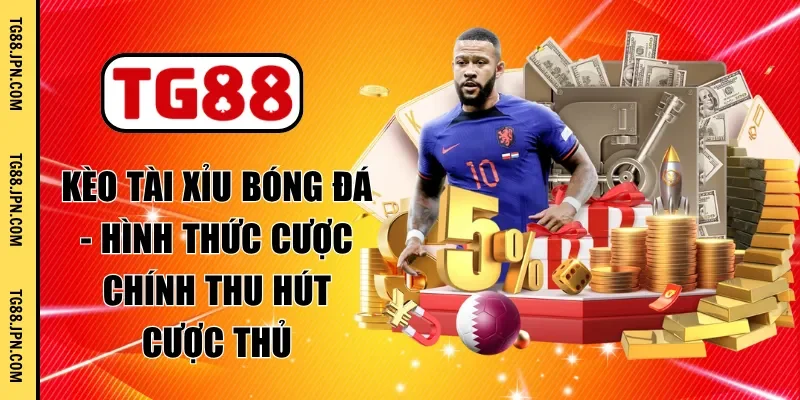 kèo tài xỉu bóng đá
