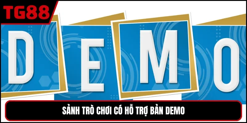 Sảnh trò chơi có hỗ trợ bản demo